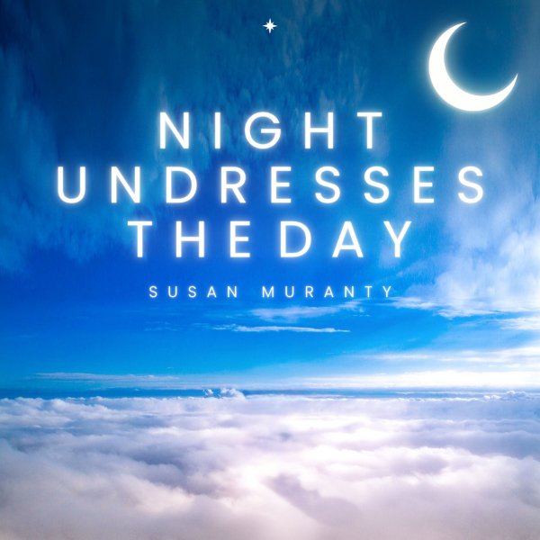 Night Undresses The Day
